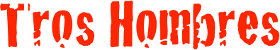 Tros Hombres
